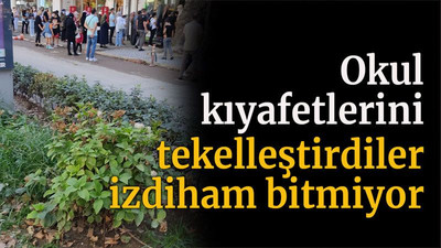 Okul kıyafetini tekelleştirince izdiham bitmiyor